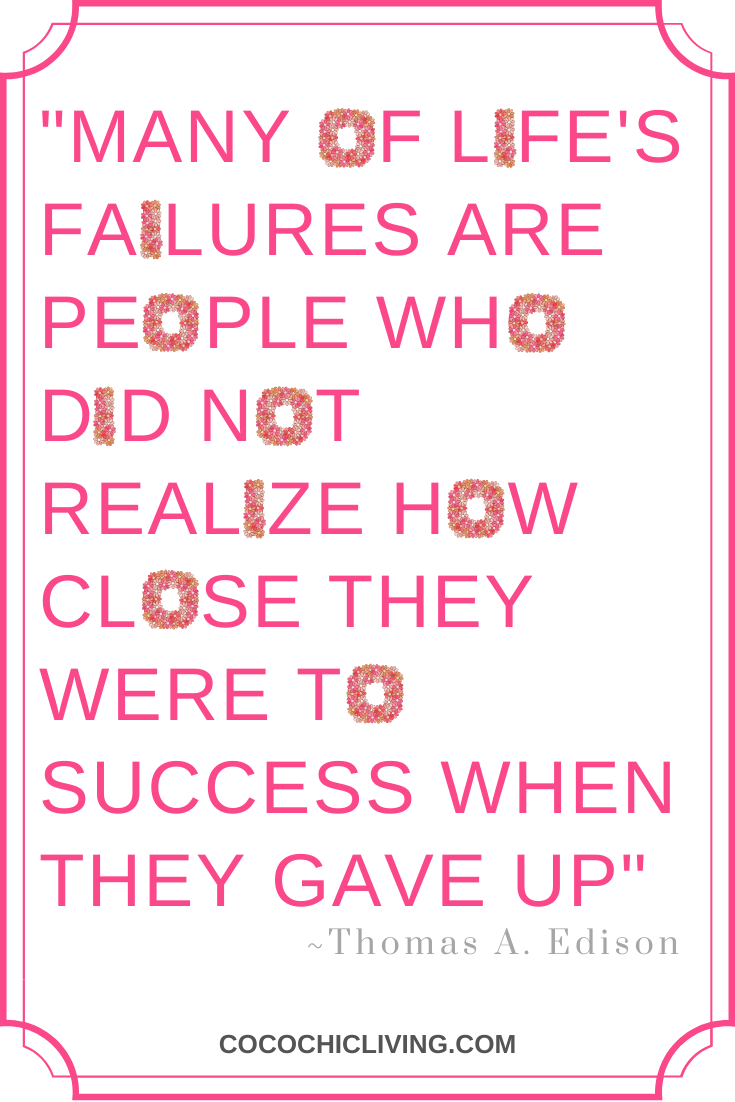 Many of life's failures are people who did not realize how close they were to success when they gave up.